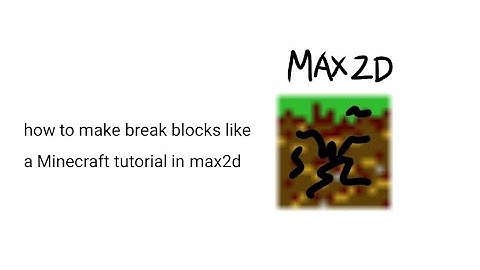 how to make break blocks in max2d tutorial