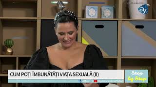 Cum putem îmbunătăți viața sexuală?(II) | STEP BY STEP