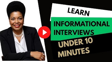Master Informational Interviews in Under 10 Minutes