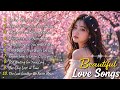 Beautiful Romantic Love Songs Emotional Ballads For Calm Peaceful Nights 