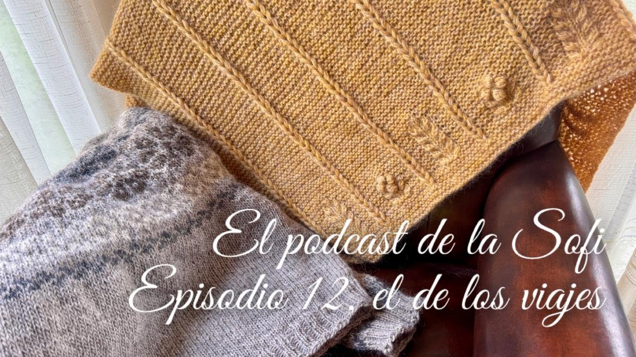 El podcast de la Sofi, Episodio 12, El de los viajes.