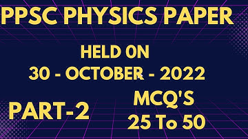 PPSC Physics Lecturer 2022 paper solution | Part - 2 | 30-10-2022 | The Science Fusion