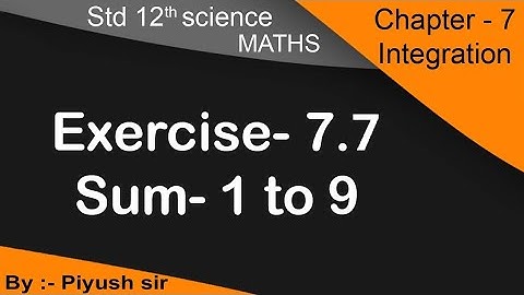 std 12th sci. Maths||Ch-7 Ex.- 7.7 Q - 1 to 9|| integration (સંકલન) || in Gujarati medium