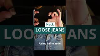 Loose jeans? Fit it using hair elastic