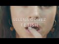 💖MV 和訳 Selena Gomez - Fetish 洋楽