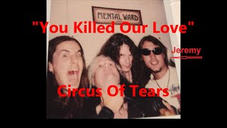&quot;You Killed Our Love&quot; by Circus Of Tears ft. Jeremy Adam Green Murder Of Tressa -WHY?! (Music Video)