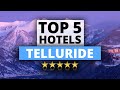 Top 5 Hotels in Telluride, Colorado, Best Hotel Recommendations