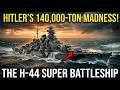 Hitler’s 140,000-Ton Madness: The Ultimate Super Battleship!