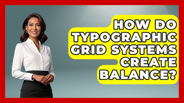 How Do Typographic Grid Systems Create Balance? - Graphic Design Nerd