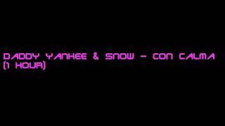 Daddy Yankee &amp; Snow - Con Calma (1 hour)