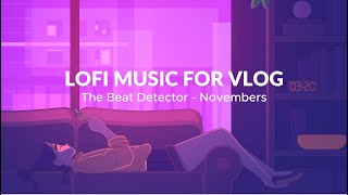 Music No Copyright Lofi (The Beat Detector - Novembers) #backsoundnocopyright #musikvlognocopyright screenshot 4