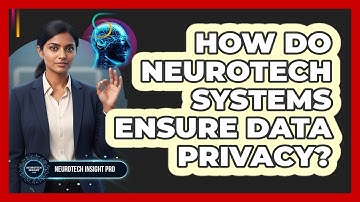 How do neurotech systems ensure data privacy?