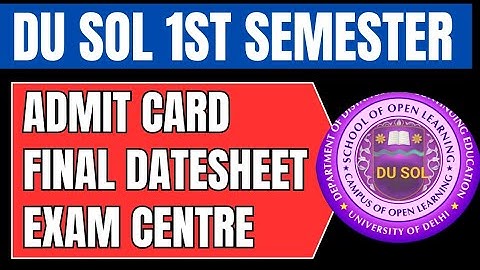 DU SOL UG FIRST SEMESTER EXAM DEC 2025 IMPORTANT UPDATE - ADMIT CARD, FINAL DATESHEET, EXAM CENTRE 