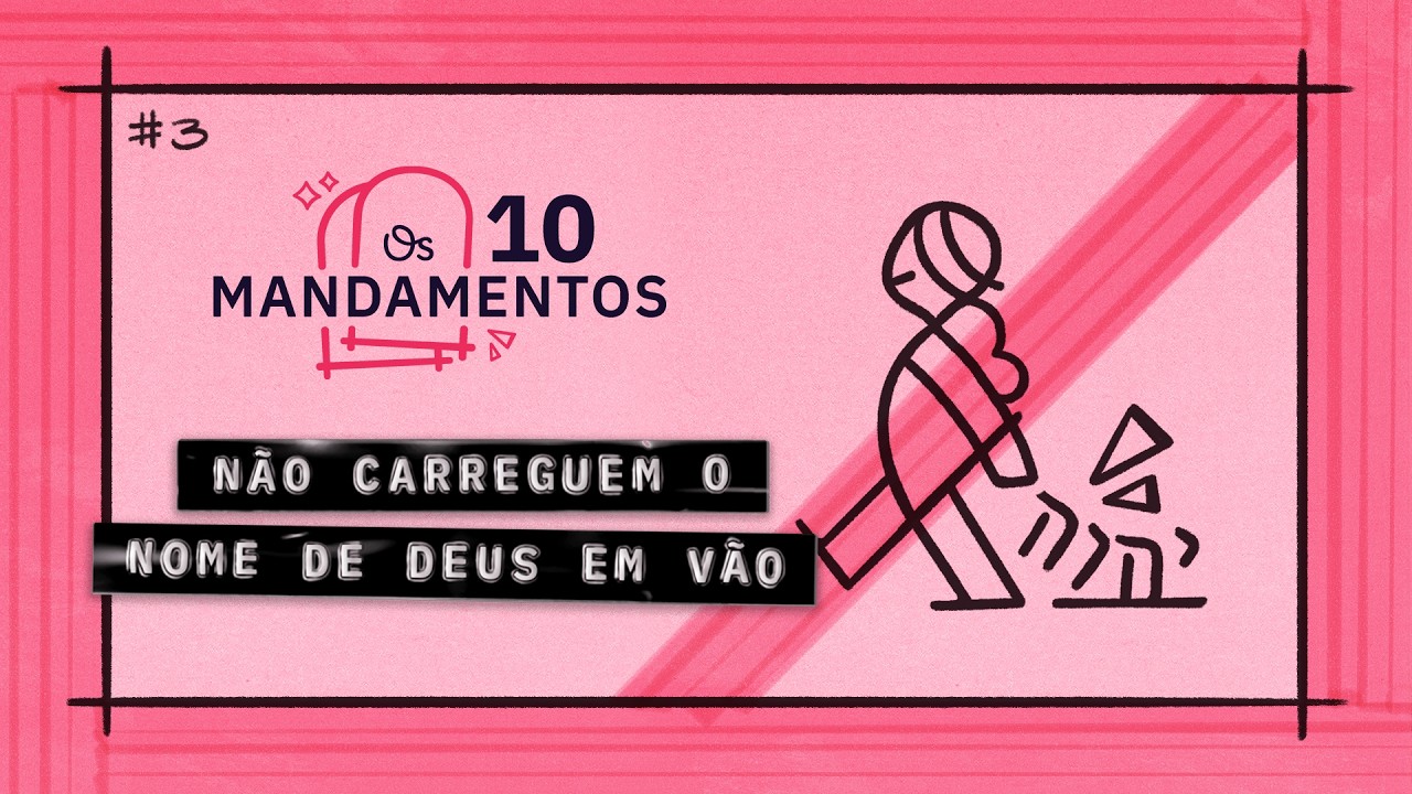 O Terceiro Mandamento: Não Carreguem o Nome de Deus em Vão
