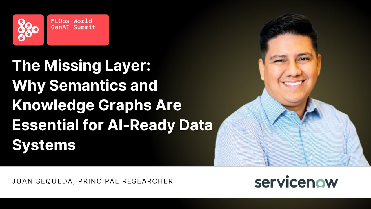 Why Semantics & Knowledge Graphs Are Essential for AI-Ready Data Systems | Juan Sequeda, ServiceNow