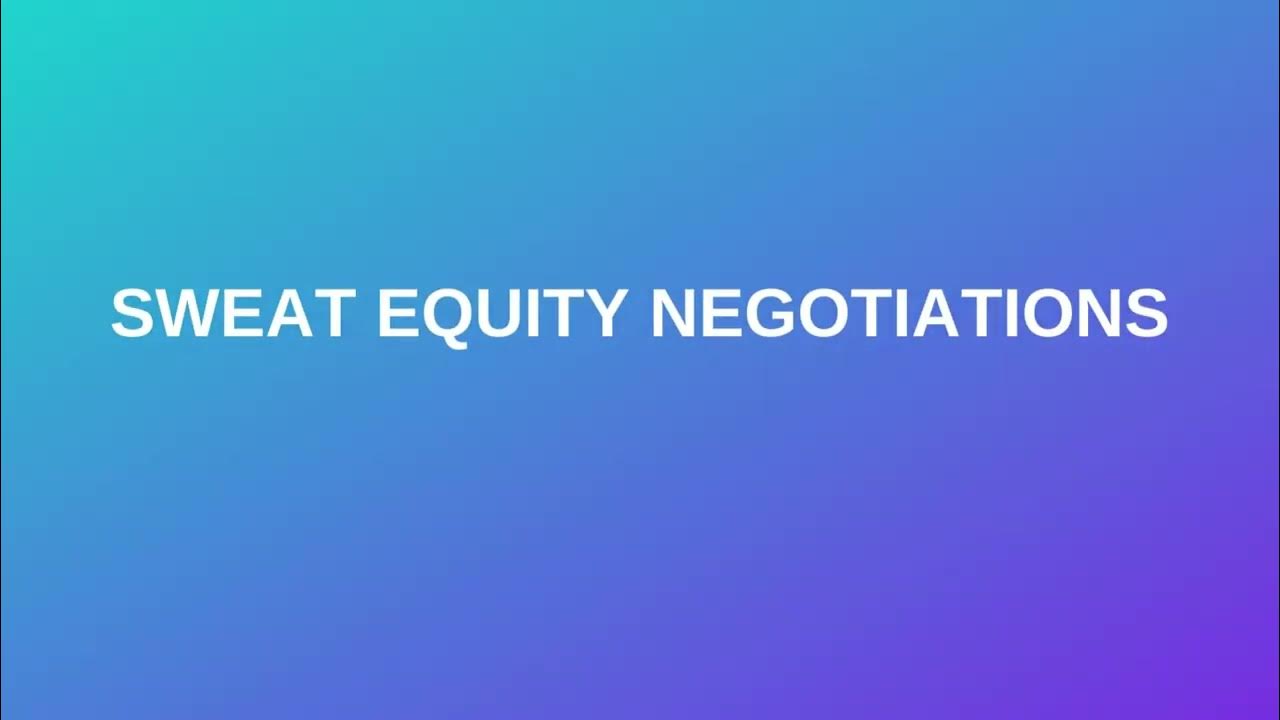 Sweat Equity Negotiations Sweat Equity Agreement Startup Booted