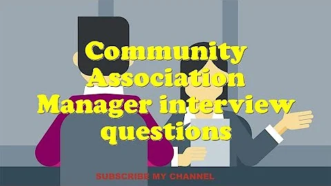 Community Association Manager interview questions