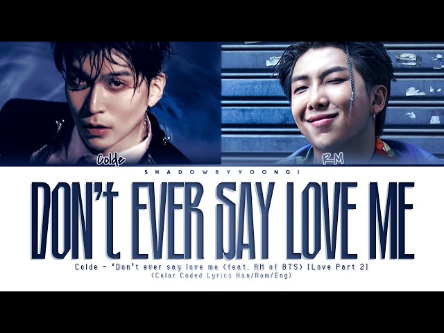 Colde - 'Don't ever say love me (feat. RM of BTS)' Lyrics (Color