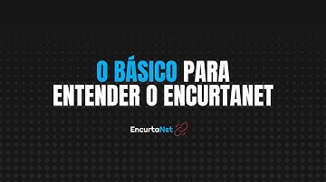 ENTENDA COMO FUNCIONA O ENCURTANET