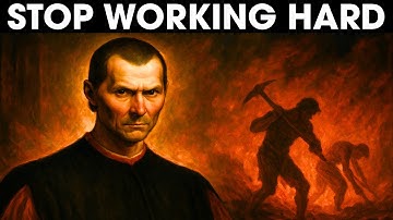 Why Working Hard Is the WORST Thing You Can Do — Machiavelli
