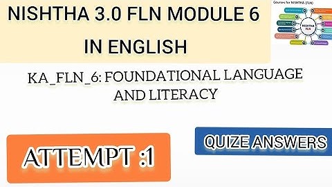 NISHTHA 3.0 FLN MODULE 6 IN ENGLISH/ KA_FLN_6:FOUNDATIONAL LANGUAGE AND LITERACY