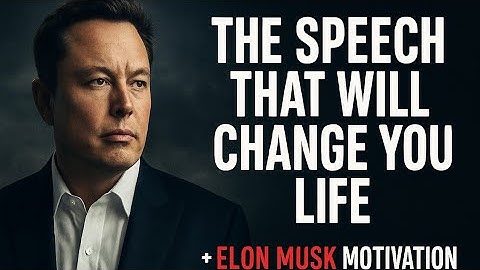 The Speech That Will Change Your Life – Elon Musk Motivation