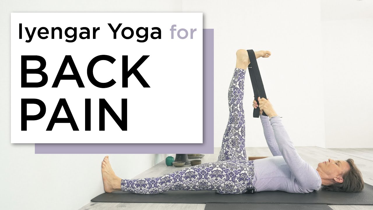 Iyengar Yoga For Lower Back Pain