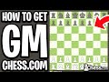 How To Get GM On Chess.com - Full Guide