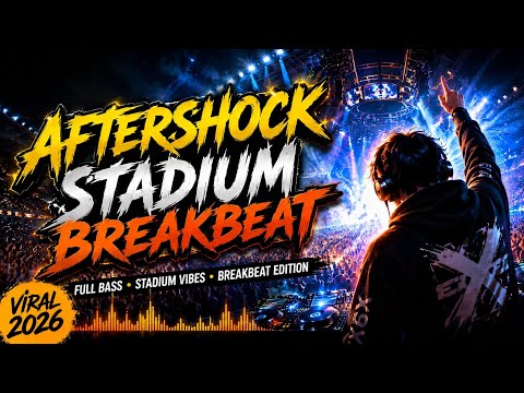🎧 AFTERSHOCK STADIUM BREAKBEAT 🎶🔥