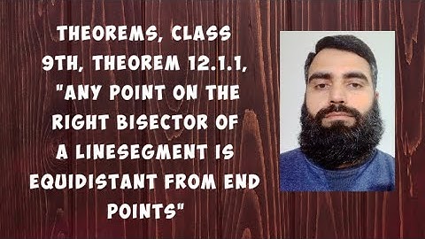 Theorems, Class 9th, Theorem 12.1.1, Any point on the right Bisector of a linesegment is equidistant