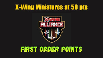 X-wing Miniatures 50pt Squad Building - FIRST ORDER points