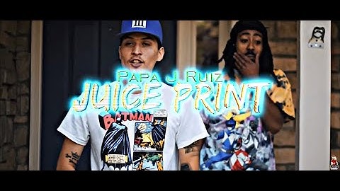Papa J. Ruiz - Juice Print [Official Music Video]