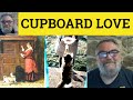  cupboard love meaning  cupboard love examples  cupboard love definition uk idioms cupboard love