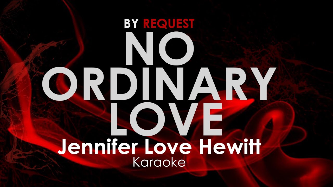 No Ordinary Love - Jennifer Love Hewitt karaoke