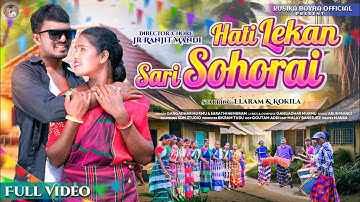 HATI LEKAN SARI SOHORAI // NEW SANTALI FULL VIDEO 2025//ELARAM & KOKILA // GANGADHAR & SARATHI 