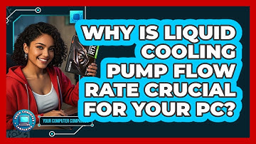Why Is Liquid Cooling Pump Flow Rate Crucial For Your PC? - Your Computer Companion