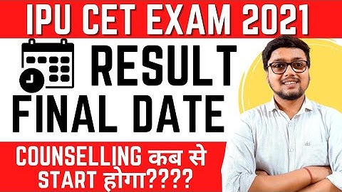 🔴 IPU CET FINAL RESULT DATE 😱  | IPU CET RESULT 2021 | IP UNIVERSITY COUNSELLING PROCESS 2021