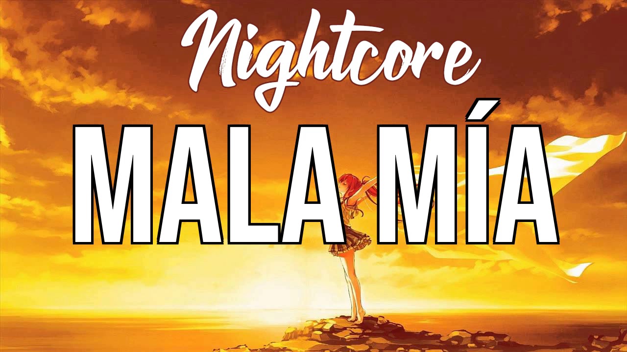 (NIGHTCORE) Mala Mía - Maluma