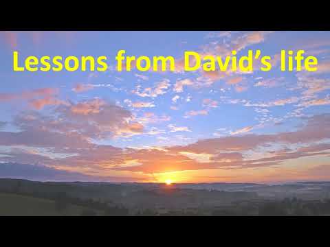 Lessons from David’s life Breaking of Bread – Joby J