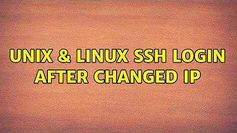 Unix & Linux: ssh login after changed IP
