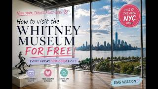 How to Visit the Whitney Museum in NYC for FREE