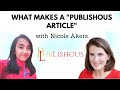 What makes a publishous article with nicole akers  anangsha alammyan