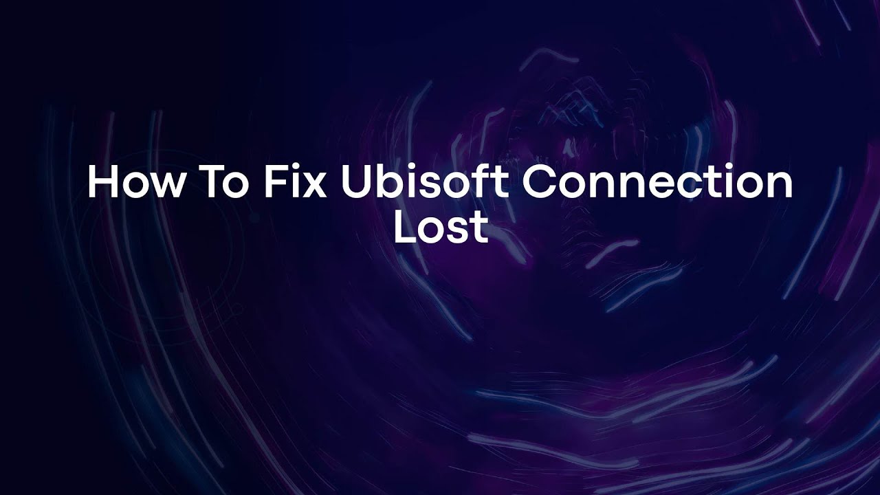 How To Fix Ubisoft Connection Lost - YouTube