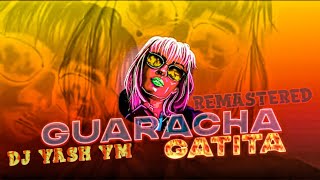 Gatita - Guaracha (Remastered) Dj Yash YM || Jump Mix