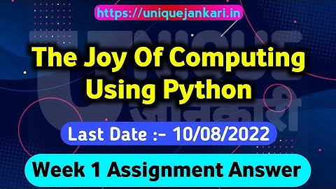 The Joy Of Computing Using Python NPTEL Assignment 1 Answers 2022 || Unique Jankari