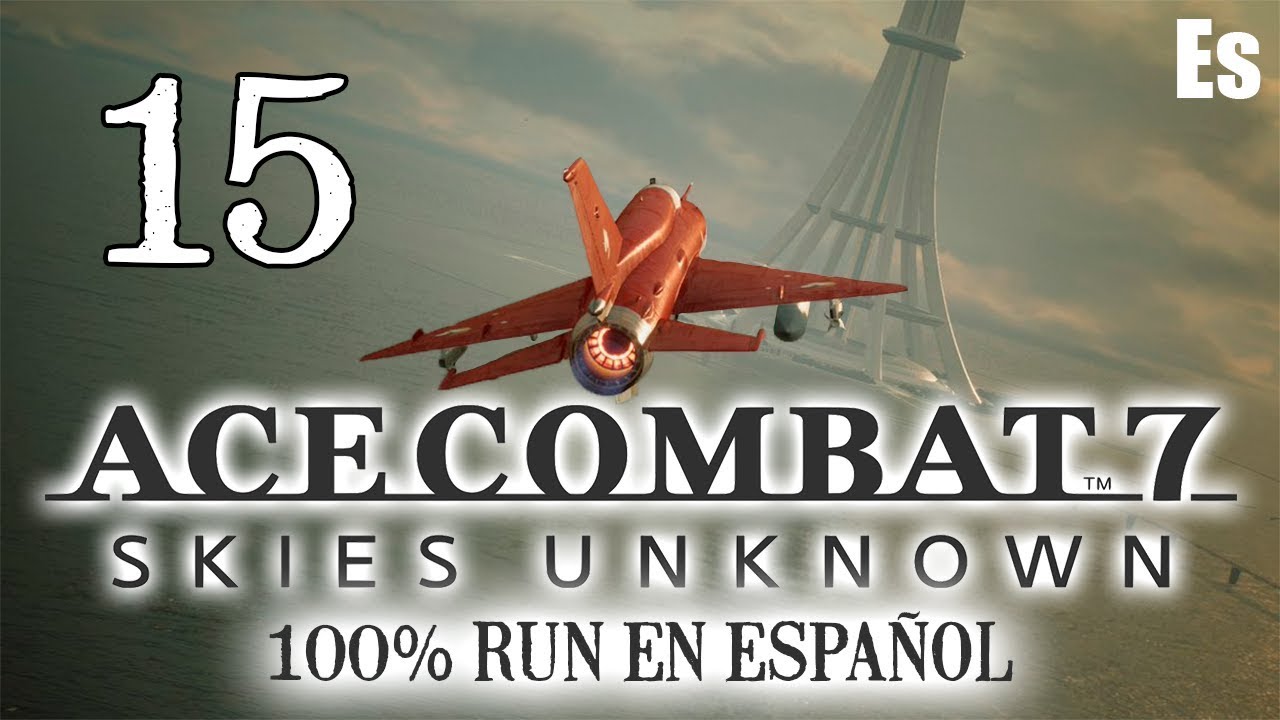  Es SOLO AMETRALLADORA ACE COMBAT 7 100 RUN 15 YouTube