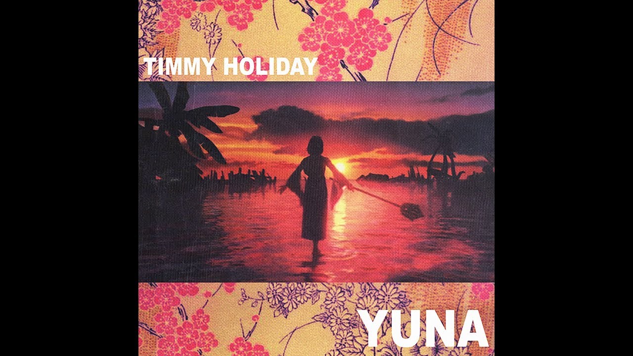 timmy holiday // yuna
