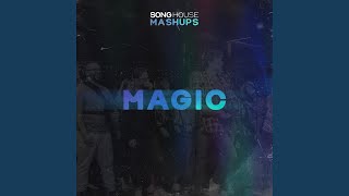 Magic (Live Mashup from Song House)