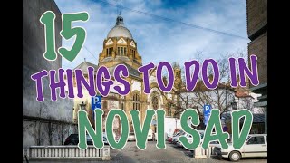 Top 15 Things To Do In Novi Sad, Serbia