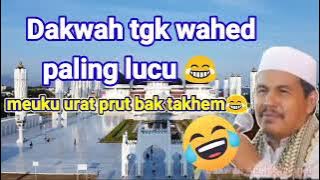 Dakwah tgk wahed terbaru 2022 paling lucu || Lumpah lucu han ek takhem cikok prut teuh 🤣